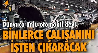42 bin çalışanı bulunuyor! Otomobil devi binlerce çalışanını işten çıkaracak