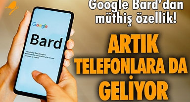Google Bard'dan müthiş özellik! Artık telefonlara da geliyor