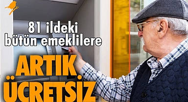 SGK müjdeyi duyurdu: 81 ildeki bütün emeklilere artık ücretsiz