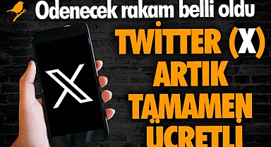 Twitter (X) artık tamamen ücretli: Ödenecek rakam belli oldu